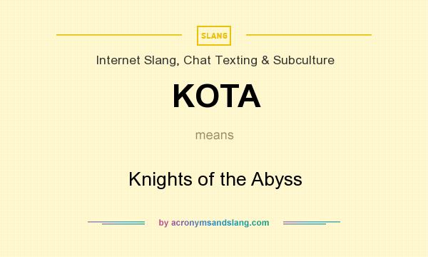 What does KOTA mean? It stands for Knights of the Abyss
