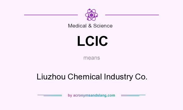 What does LCIC mean? It stands for Liuzhou Chemical Industry Co.