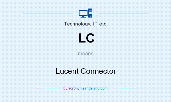 What does LC mean? It stands for Lucent Connector