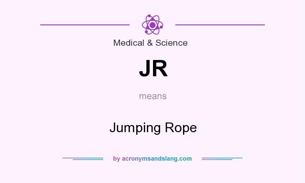 What does JR mean? It stands for Jumping Rope