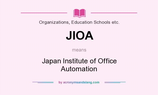 What does JIOA mean? It stands for Japan Institute of Office Automation