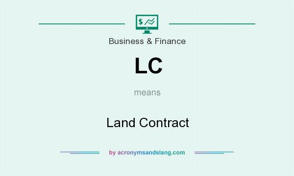 What does LC mean? It stands for Land Contract