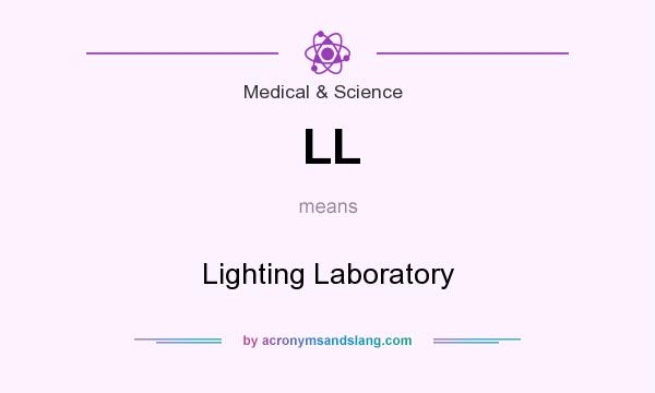 What does LL mean? It stands for Lighting Laboratory