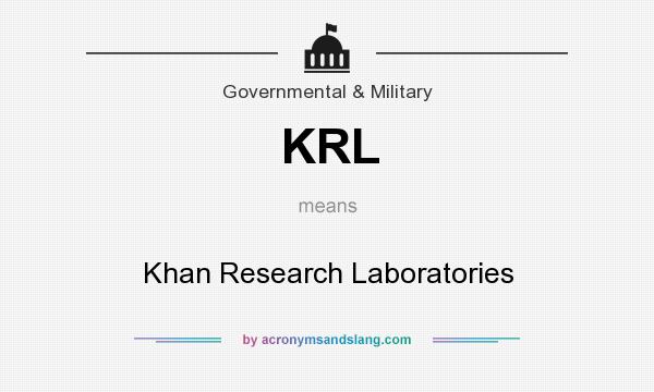 What does KRL mean? It stands for Khan Research Laboratories