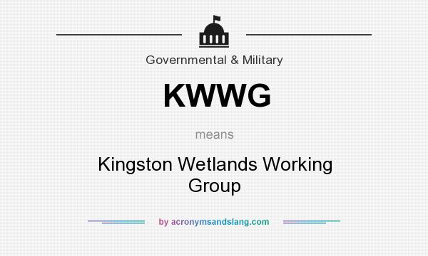 What does KWWG mean? It stands for Kingston Wetlands Working Group