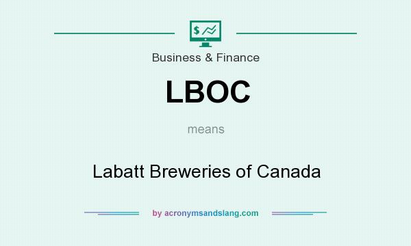 What does LBOC mean? It stands for Labatt Breweries of Canada