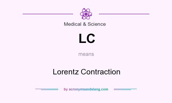 What does LC mean? It stands for Lorentz Contraction
