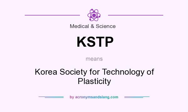 What does KSTP mean? It stands for Korea Society for Technology of Plasticity