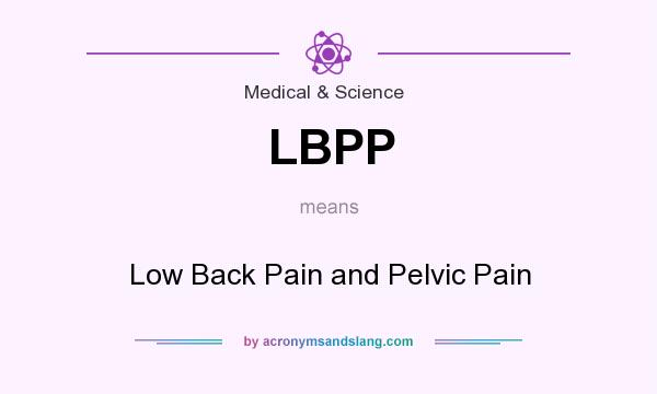 What does LBPP mean? It stands for Low Back Pain and Pelvic Pain