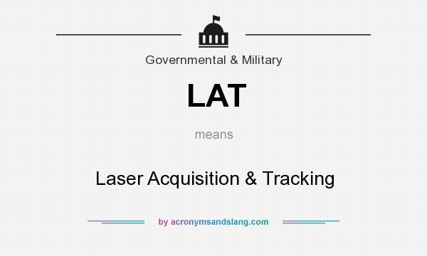 What does LAT mean? It stands for Laser Acquisition & Tracking