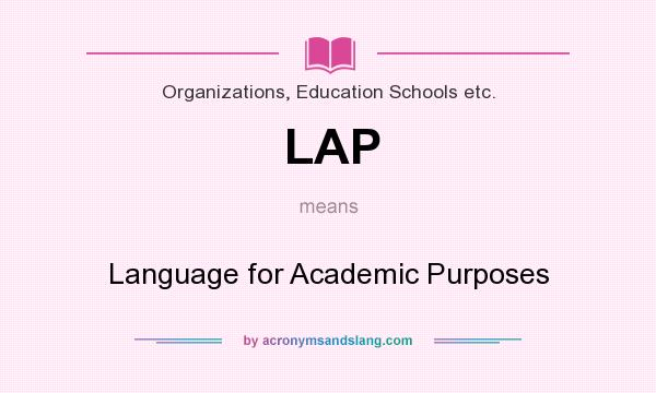 What does LAP mean? It stands for Language for Academic Purposes