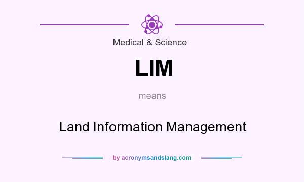 What does LIM mean? It stands for Land Information Management