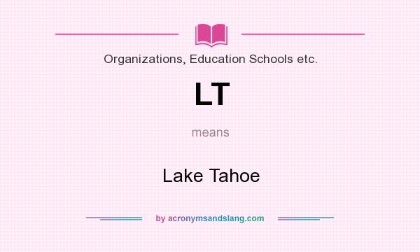 What does LT mean? It stands for Lake Tahoe