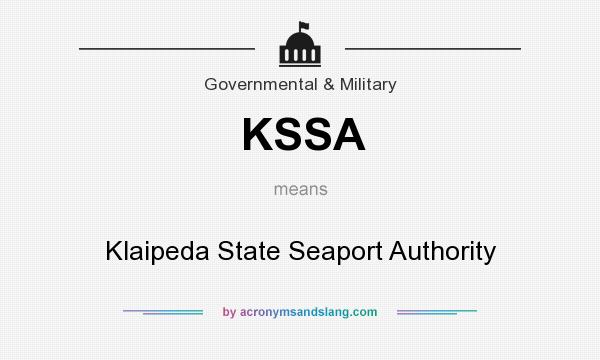 What does KSSA mean? It stands for Klaipeda State Seaport Authority
