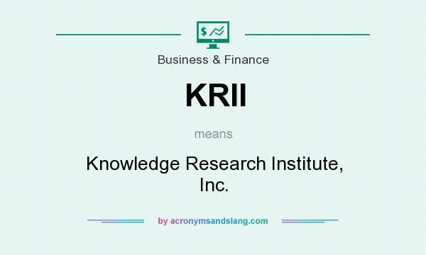 What does KRII mean? It stands for Knowledge Research Institute, Inc.