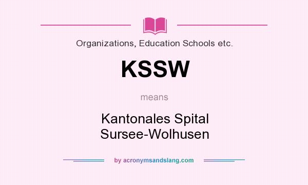 What does KSSW mean? It stands for Kantonales Spital Sursee-Wolhusen