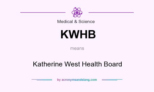 What does KWHB mean? It stands for Katherine West Health Board