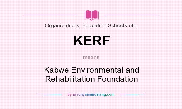 What does KERF mean? It stands for Kabwe Environmental and Rehabilitation Foundation