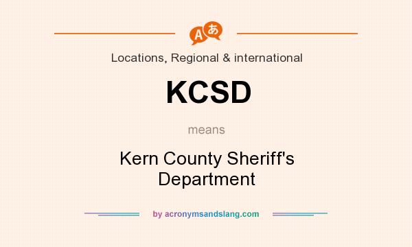 What does KCSD mean? It stands for Kern County Sheriff`s Department