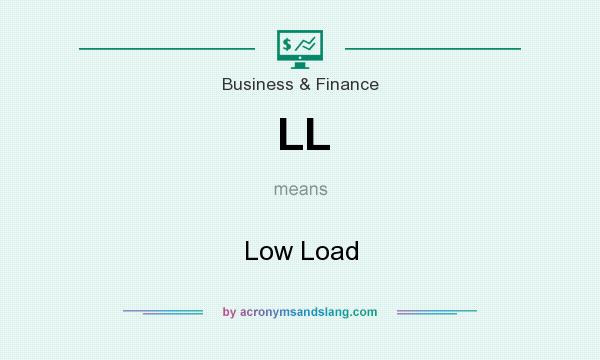 What does LL mean? It stands for Low Load