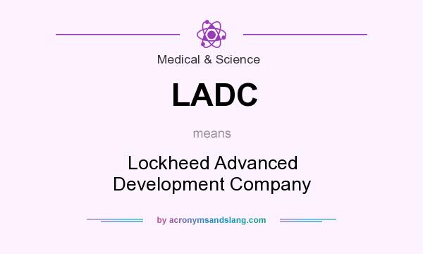 What does LADC mean? It stands for Lockheed Advanced Development Company
