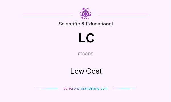 What does LC mean? It stands for Low Cost