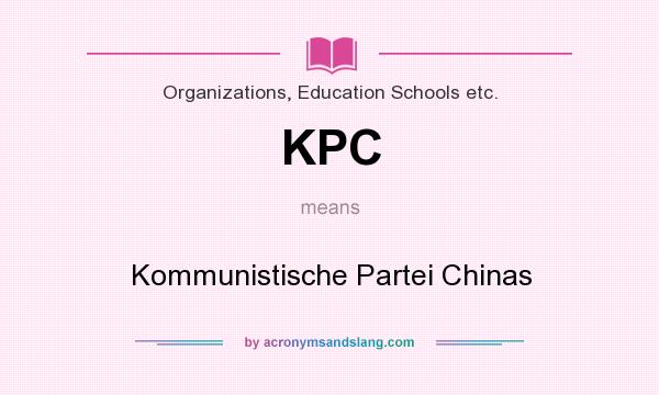 What does KPC mean? It stands for Kommunistische Partei Chinas