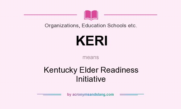 What does KERI mean? It stands for Kentucky Elder Readiness Initiative