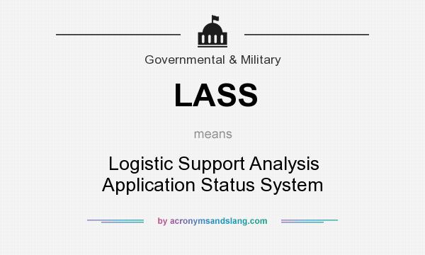 What does LASS mean? It stands for Logistic Support Analysis Application Status System