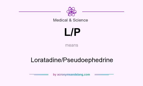 What does L/P mean? It stands for Loratadine/Pseudoephedrine