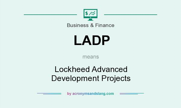 What does LADP mean? It stands for Lockheed Advanced Development Projects