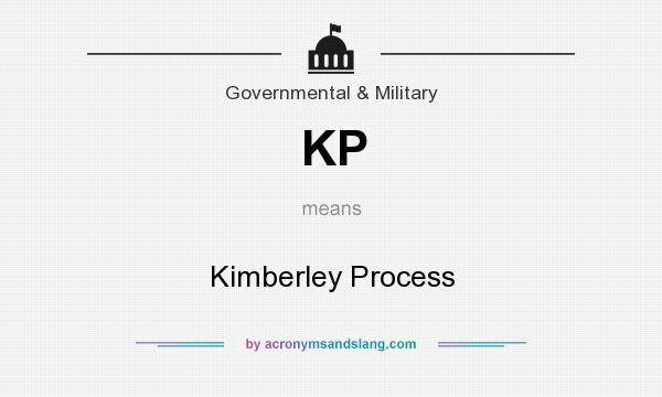 What does KP mean? It stands for Kimberley Process