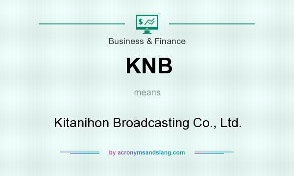 What does KNB mean? It stands for Kitanihon Broadcasting Co., Ltd.
