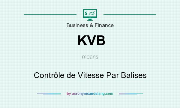 What does KVB mean? It stands for Contrôle de Vitesse Par Balises
