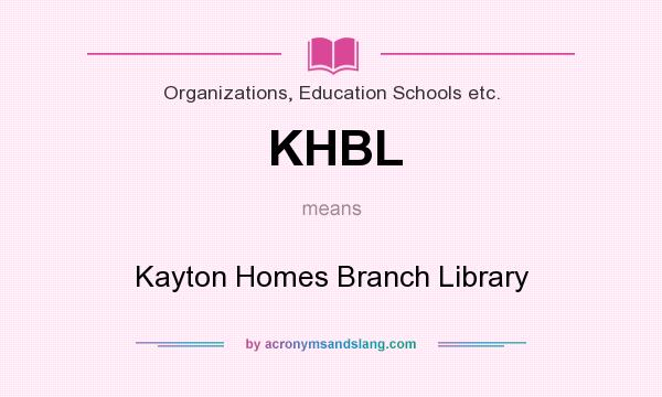 What does KHBL mean? It stands for Kayton Homes Branch Library