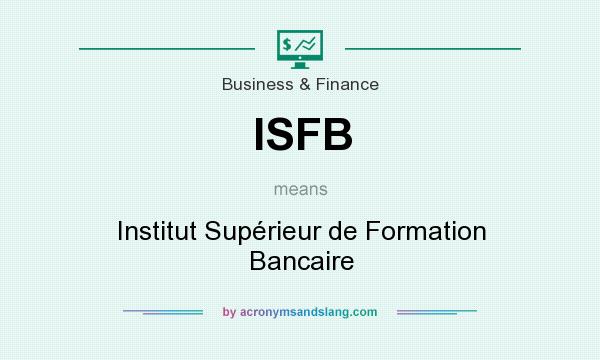 What does ISFB mean? It stands for Institut Supérieur de Formation Bancaire