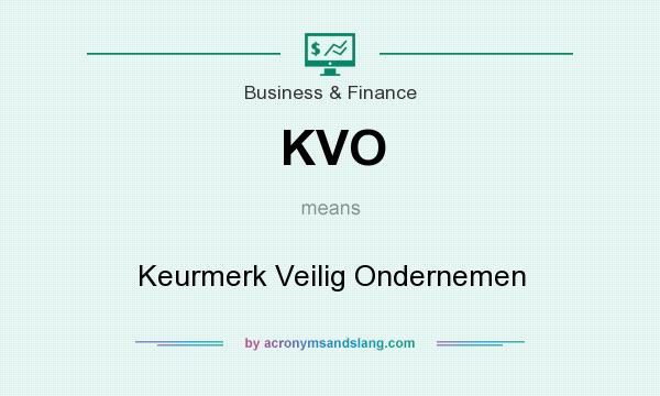 What does KVO mean? It stands for Keurmerk Veilig Ondernemen