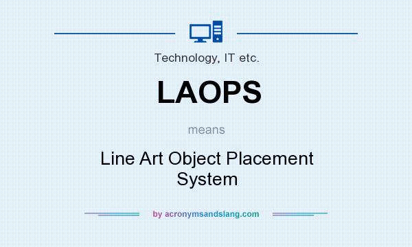 What does LAOPS mean? It stands for Line Art Object Placement System