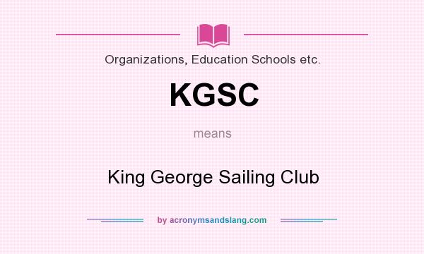 What does KGSC mean? It stands for King George Sailing Club