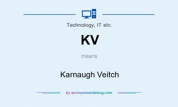 What does KV mean? It stands for Karnaugh Veitch