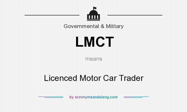 What does LMCT mean? It stands for Licenced Motor Car Trader