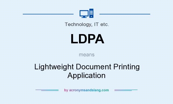 What does LDPA mean? It stands for Lightweight Document Printing Application