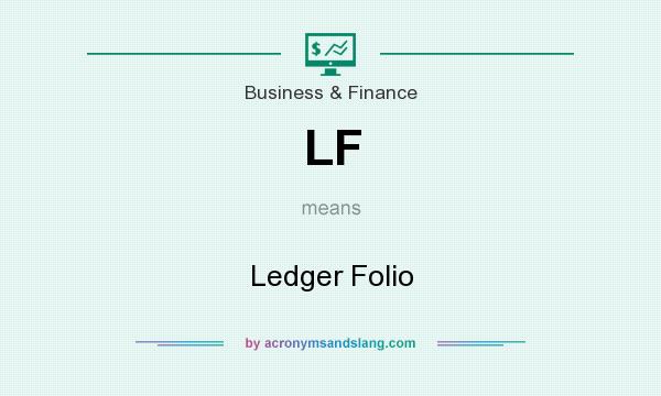 What does LF mean? It stands for Ledger Folio
