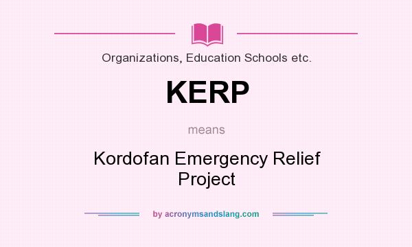 What does KERP mean? It stands for Kordofan Emergency Relief Project