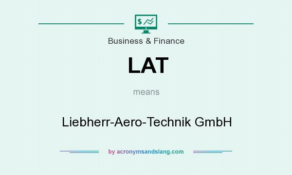 What does LAT mean? It stands for Liebherr-Aero-Technik GmbH