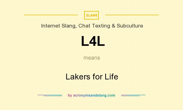 What does L4L mean? It stands for Lakers for Life