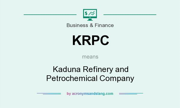 What does KRPC mean? It stands for Kaduna Refinery and Petrochemical Company