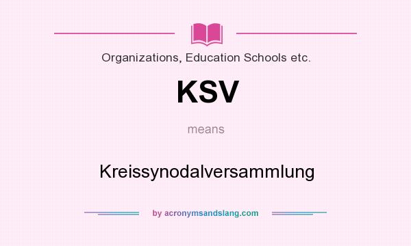 What does KSV mean? It stands for Kreissynodalversammlung