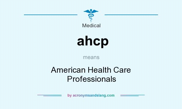 What does ahcp mean? It stands for American Health Care Professionals