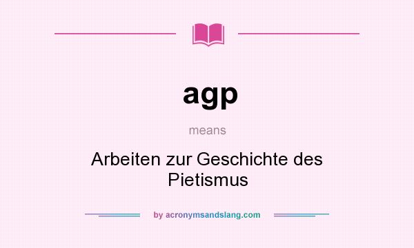 What does agp mean? It stands for Arbeiten zur Geschichte des Pietismus